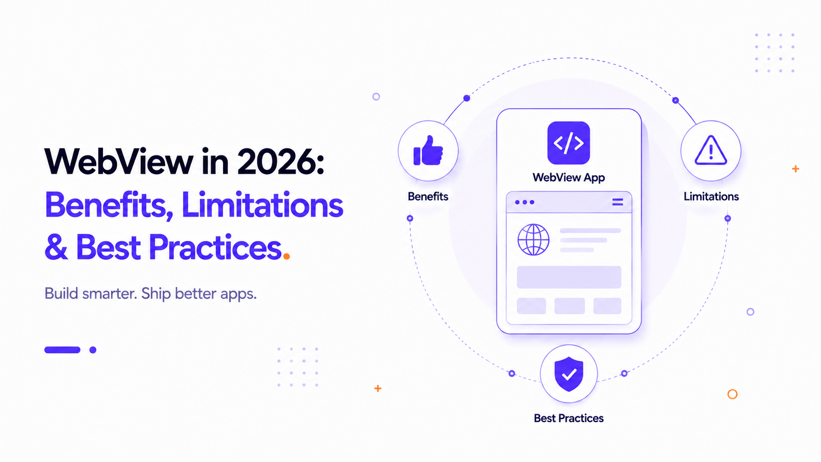 Using WebView in 2026: Benefits, Limitations, and Best Practices